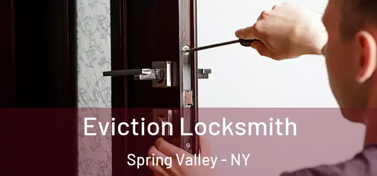  Eviction Locksmith Spring Valley - NY