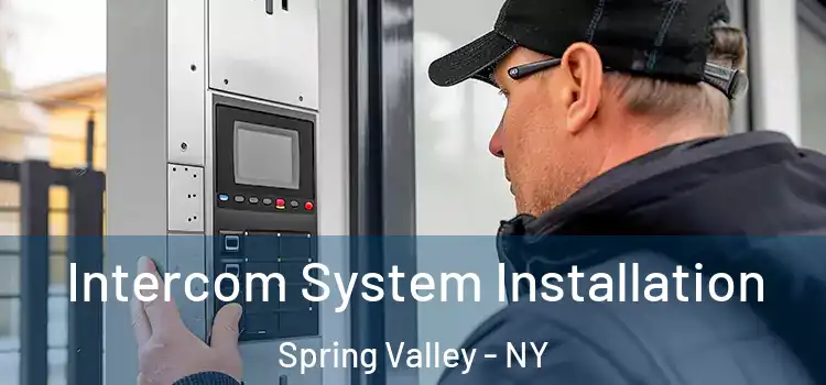  Intercom System Installation Spring Valley - NY