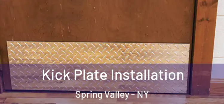 Kick Plate Installation Spring Valley - NY