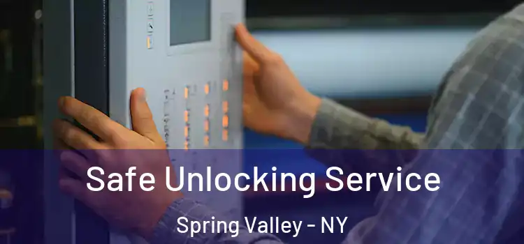 Safe Unlocking Service Spring Valley - NY